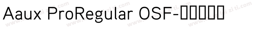 Aaux ProRegular OSF字体转换